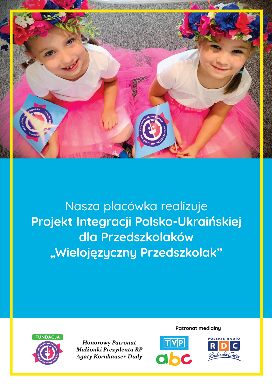 Projekt Integracji Polsko - Ukraińskiej dla Przedszkolaków "Wielojęzyczny Przedszkolak" 