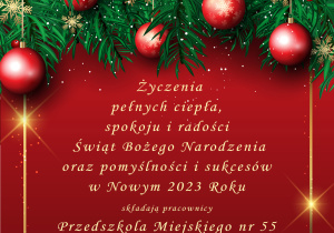 Życzenia pełnych ciepła, spokoju i radości Świąt Bożego Narodzenia oraz pomyślności i sukcesów w Nowym 2023 Roku składają pracownicy Przedszkola Miejskiego nr 55